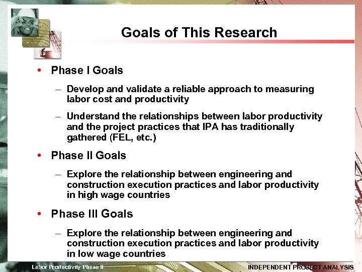 Goals of This Research • Phase I Goals – Develop and validate a reliable
