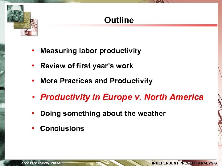 Outline • Measuring labor productivity • Review of first year’s work • More Practices