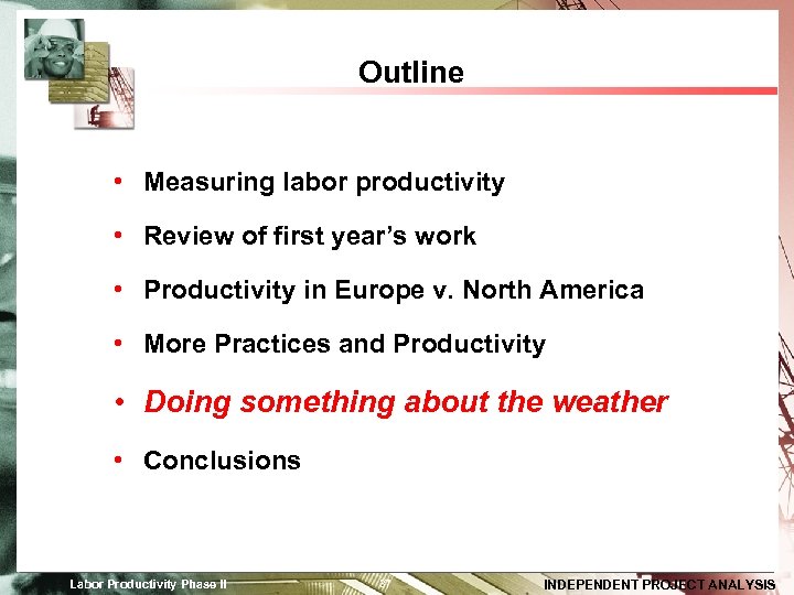 Outline • Measuring labor productivity • Review of first year’s work • Productivity in