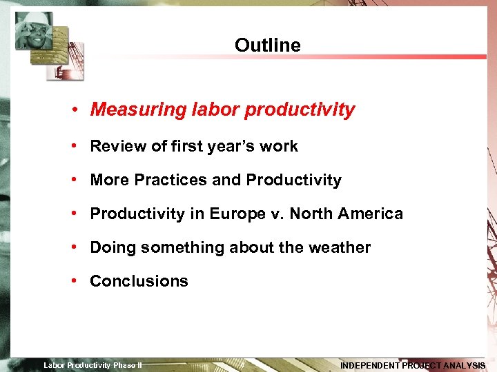 Outline • Measuring labor productivity • Review of first year’s work • More Practices
