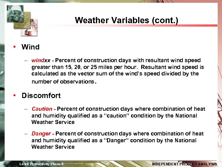 Weather Variables (cont. ) • Wind – windxx - Percent of construction days with