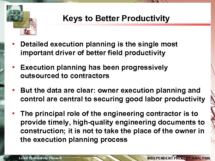 Keys to Better Productivity • Detailed execution planning is the single most important driver