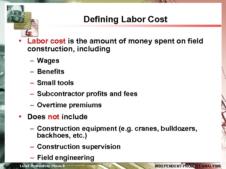 Defining Labor Cost • Labor cost is the amount of money spent on field