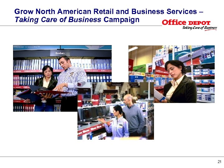 Grow North American Retail and Business Services – Taking Care of Business Campaign 21