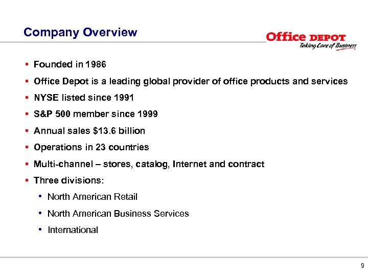 Company Overview § Founded in 1986 § Office Depot is a leading global provider