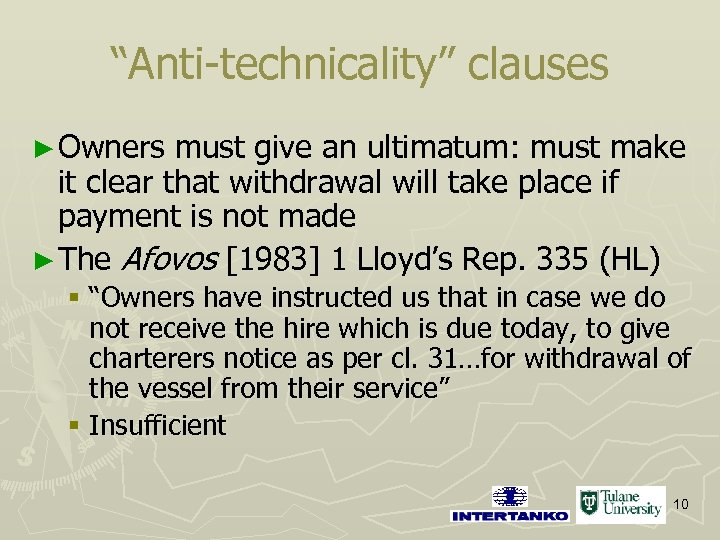 “Anti-technicality” clauses ► Owners must give an ultimatum: must make it clear that withdrawal