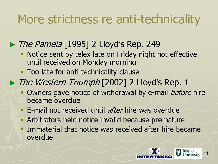 More strictness re anti-technicality ► The Pamela [1995] 2 Lloyd’s Rep. 249 § Notice