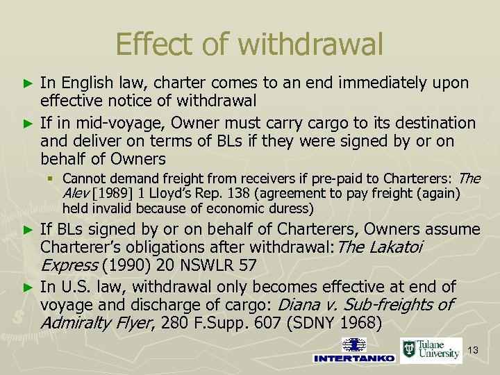 Effect of withdrawal In English law, charter comes to an end immediately upon effective