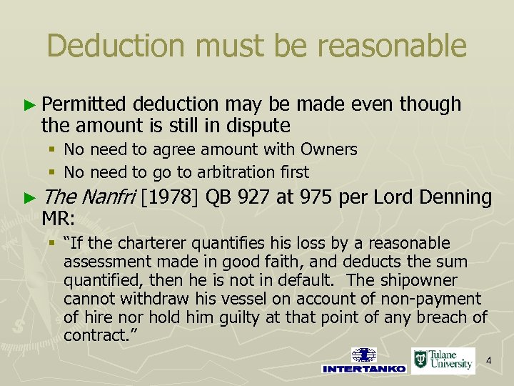 Deduction must be reasonable ► Permitted deduction may be made even though the amount