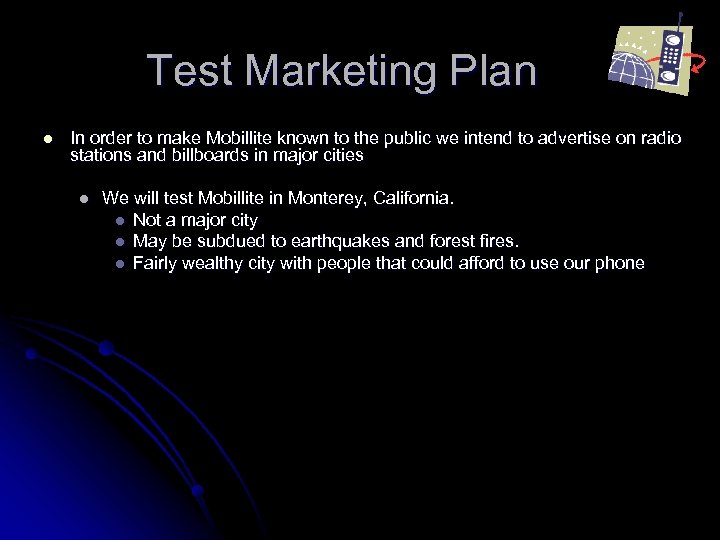 Test Marketing Plan l In order to make Mobillite known to the public we