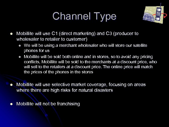 Channel Type l Mobillite will use C 1 (direct marketing) and C 3 (producer