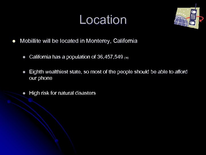 Location l Mobillite will be located in Monterey, California l California has a population