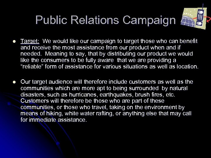 Public Relations Campaign l Target: We would like our campaign to target those who