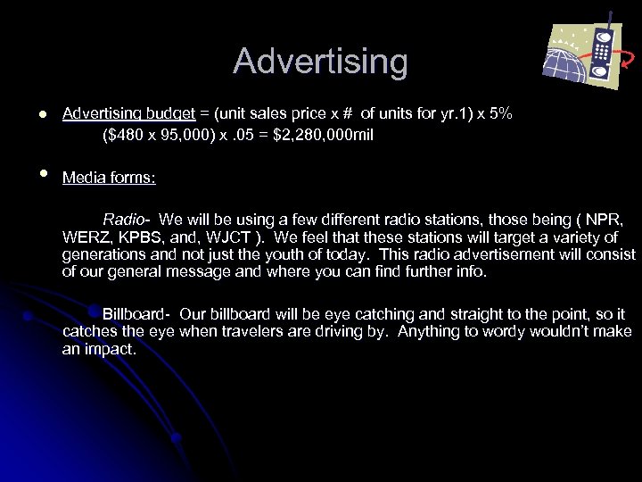 Advertising l • Advertising budget = (unit sales price x # of units for