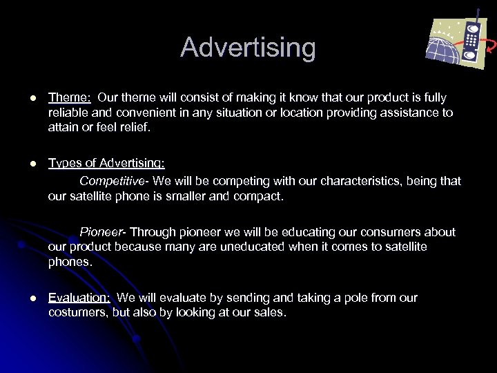 Advertising l Theme: Our theme will consist of making it know that our product