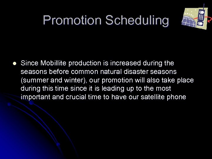 Promotion Scheduling l Since Mobillite production is increased during the seasons before common natural