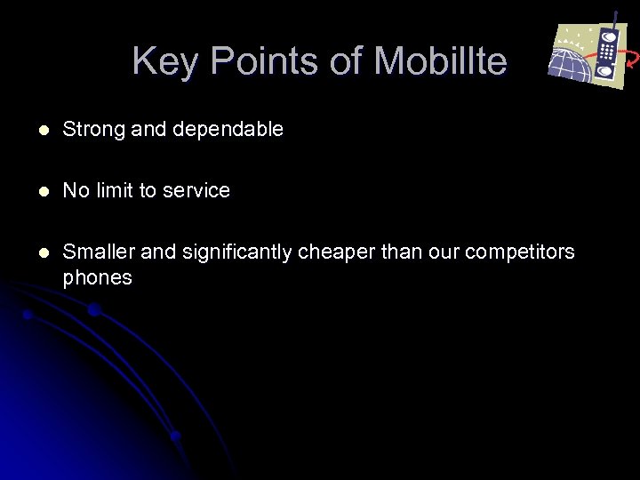 Key Points of Mobillte l Strong and dependable l No limit to service l