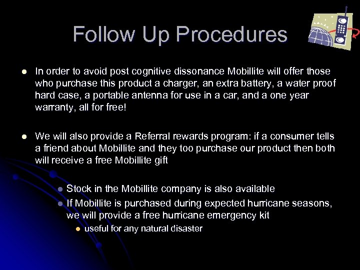 Follow Up Procedures l In order to avoid post cognitive dissonance Mobillite will offer