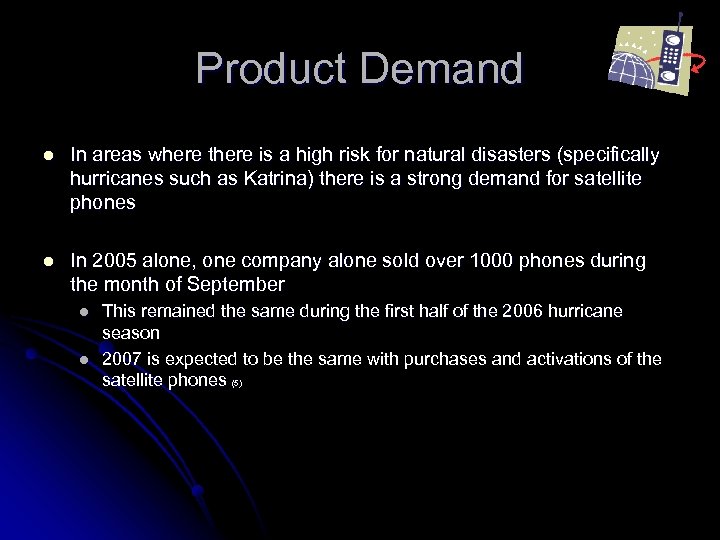 Product Demand l In areas where there is a high risk for natural disasters