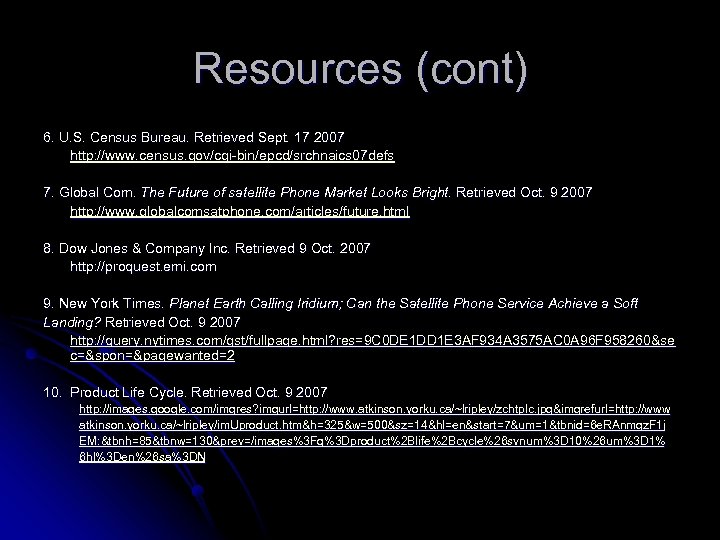 Resources (cont) 6. U. S. Census Bureau. Retrieved Sept. 17 2007 http: //www. census.