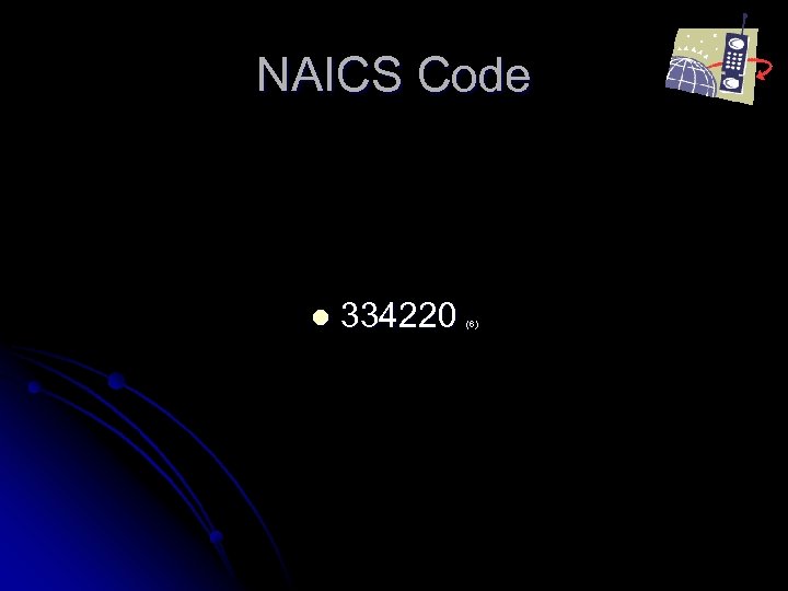 NAICS Code l 334220 (6) 