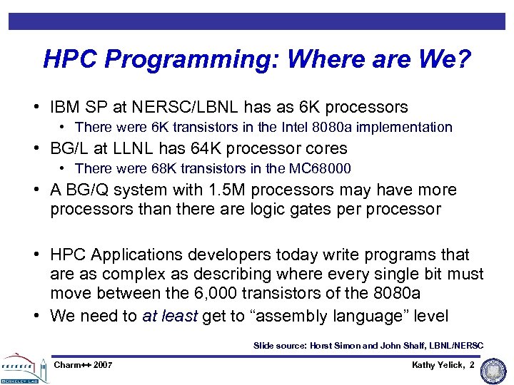 HPC Programming: Where are We? • IBM SP at NERSC/LBNL has as 6 K