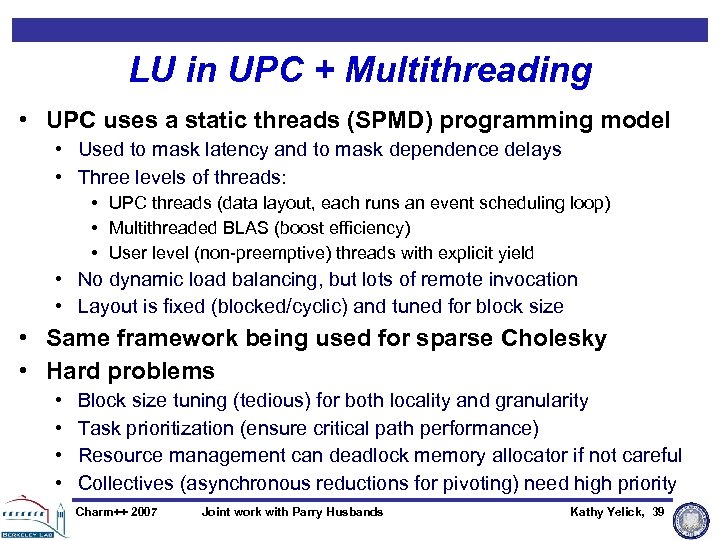 LU in UPC + Multithreading • UPC uses a static threads (SPMD) programming model