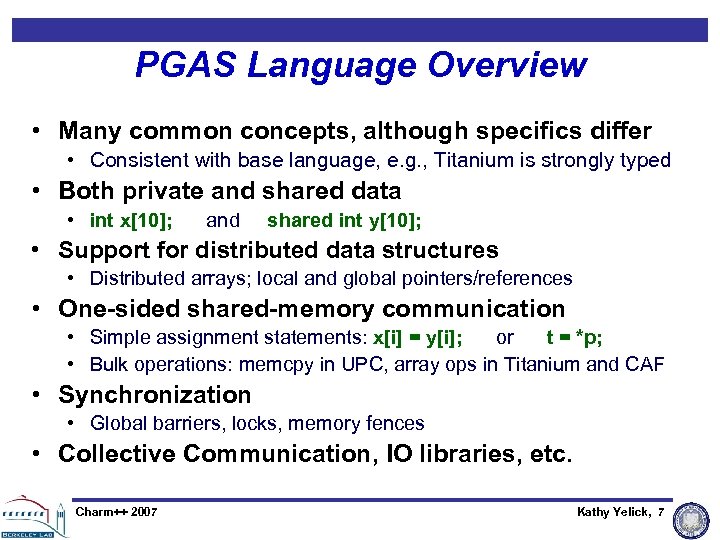 PGAS Language Overview • Many common concepts, although specifics differ • Consistent with base