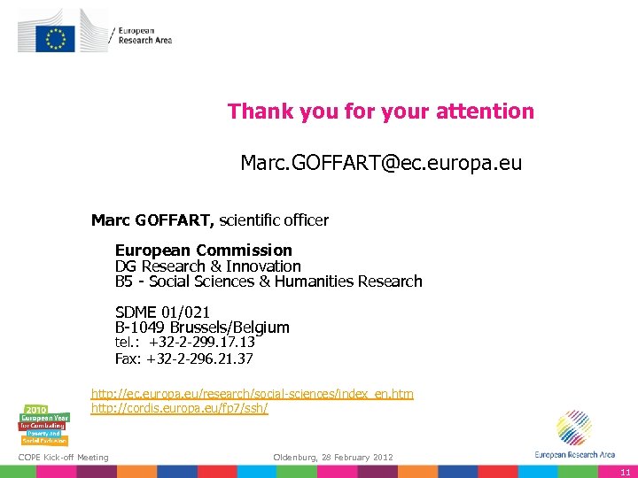 Thank you for your attention Marc. GOFFART@ec. europa. eu Marc GOFFART, scientific officer European