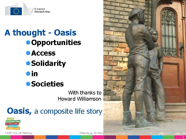 A thought - Oasis ●Opportunities ●Access ●Solidarity ●in ●Societies With thanks to Howard Williamson