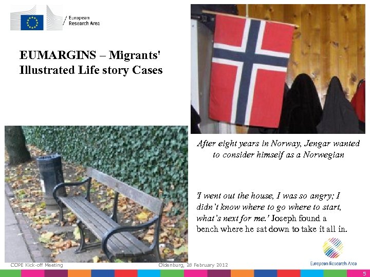 EUMARGINS – Migrants' Illustrated Life story Cases After eight years in Norway, Jengar wanted