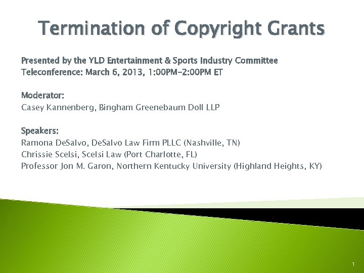 Termination of Copyright Grants Presented by the YLD Entertainment & Sports Industry Committee Teleconference: