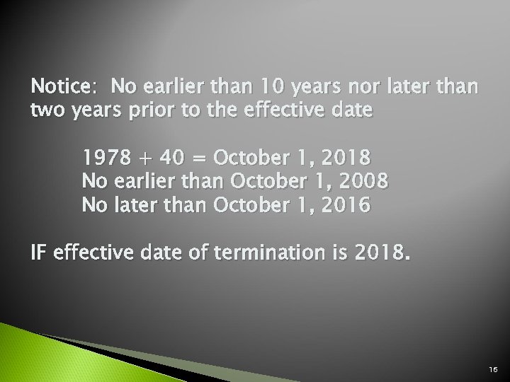 Notice: No earlier than 10 years nor later than two years prior to the
