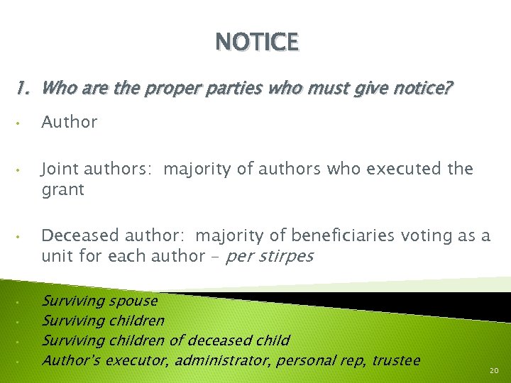 NOTICE 1. Who are the proper parties who must give notice? • • Author