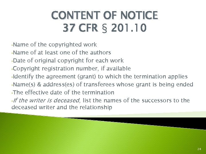 CONTENT OF NOTICE 37 CFR § 201. 10 • Name of the copyrighted work