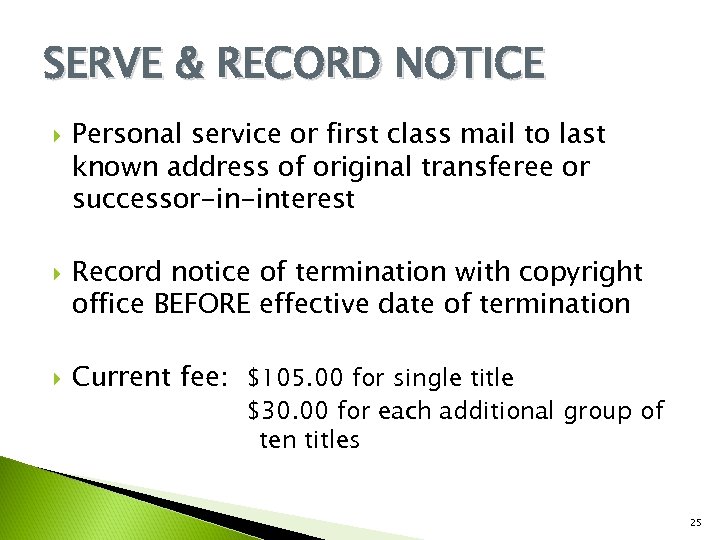 SERVE & RECORD NOTICE Personal service or first class mail to last known address