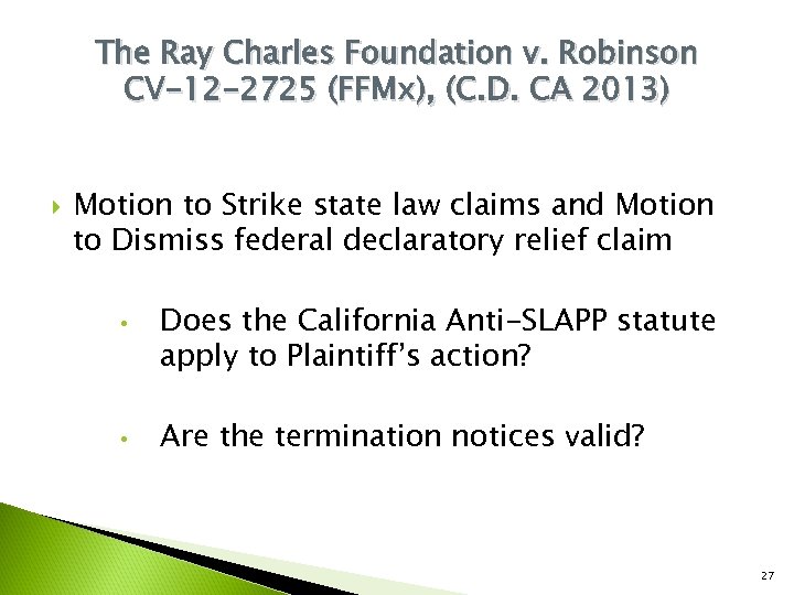 The Ray Charles Foundation v. Robinson CV-12 -2725 (FFMx), (C. D. CA 2013) Motion