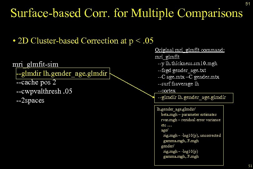 Surface-based Corr. for Multiple Comparisons 51 • 2 D Cluster-based Correction at p <.