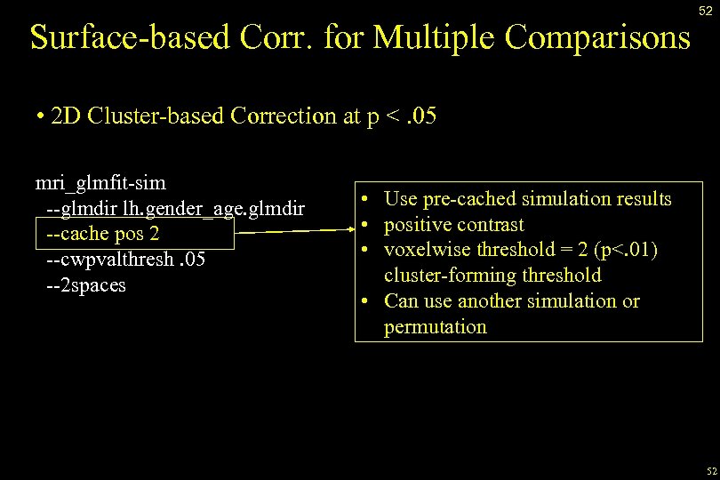 Surface-based Corr. for Multiple Comparisons 52 • 2 D Cluster-based Correction at p <.