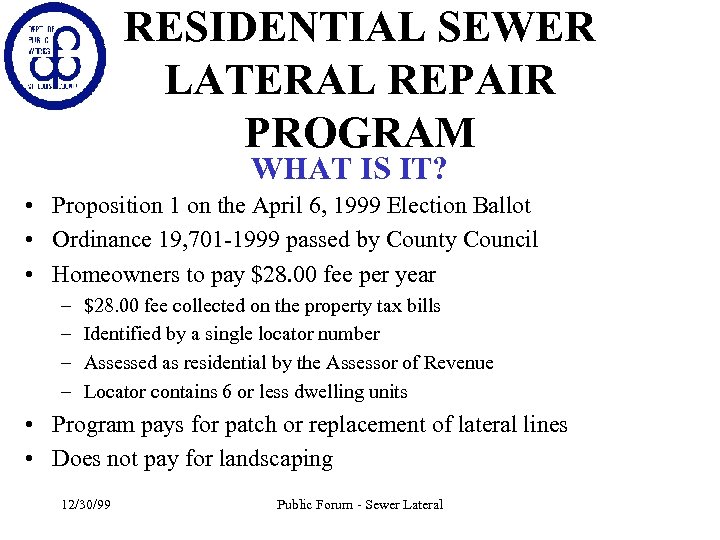 RESIDENTIAL SEWER LATERAL REPAIR PROGRAM WHAT IS IT? • Proposition 1 on the April