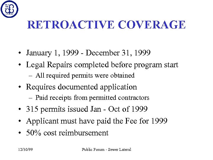 RETROACTIVE COVERAGE • January 1, 1999 - December 31, 1999 • Legal Repairs completed