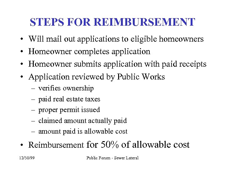 STEPS FOR REIMBURSEMENT • • Will mail out applications to eligible homeowners Homeowner completes