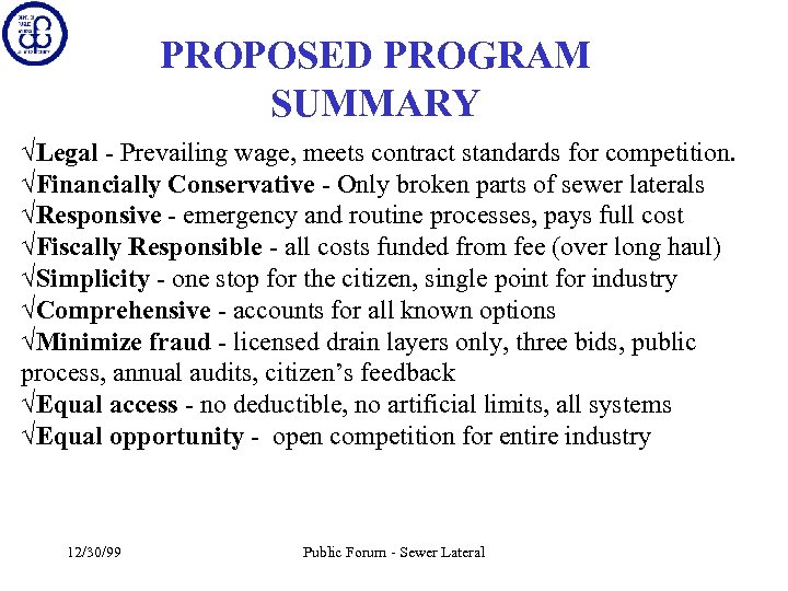 PROPOSED PROGRAM SUMMARY ÖLegal - Prevailing wage, meets contract standards for competition. ÖFinancially Conservative