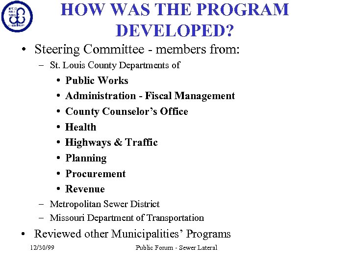 HOW WAS THE PROGRAM DEVELOPED? • Steering Committee - members from: – St. Louis