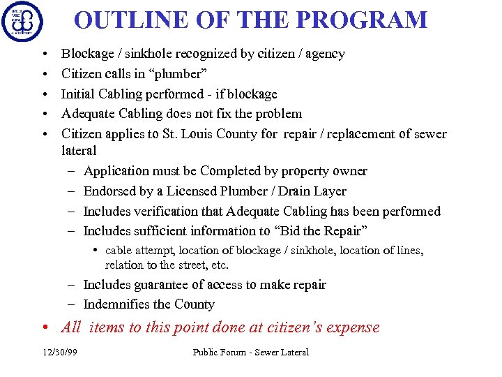 OUTLINE OF THE PROGRAM • • • Blockage / sinkhole recognized by citizen /