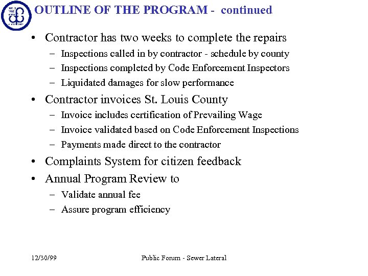 OUTLINE OF THE PROGRAM - continued • Contractor has two weeks to complete the