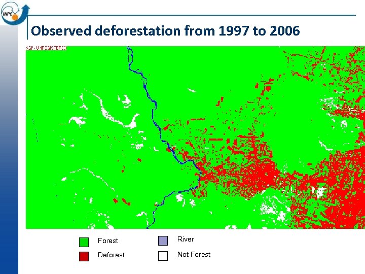 Observed deforestation from 1997 to 2006 Forest River Deforest Not Forest 