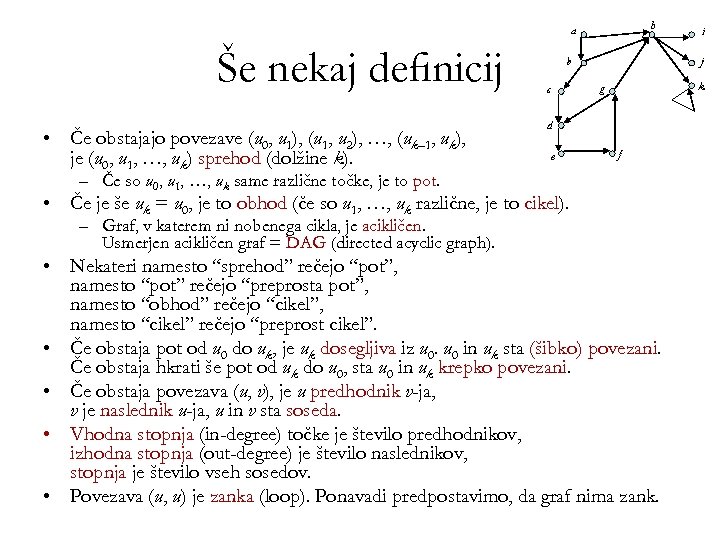 h a Še nekaj deﬁnicij • Če obstajajo povezave (u 0, u 1), (u