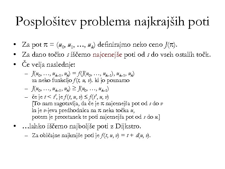 Posplošitev problema najkrajših poti • Za pot p = (u 0, u 1, …,