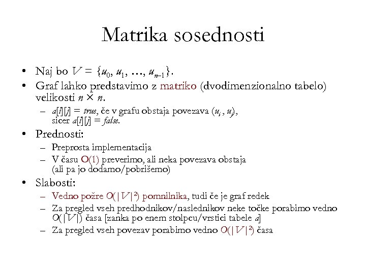 Matrika sosednosti • Naj bo V = {u 0, u 1, …, un– 1}.